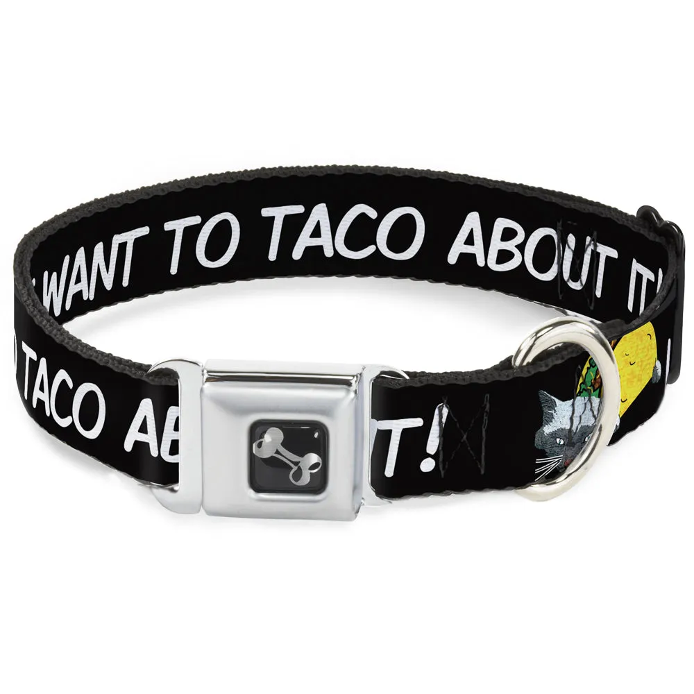 Dog Bone Seatbelt Buckle Collar - Taco Cat I DON'T WANT TO TACO 'BOUT IT by Buckle-Down